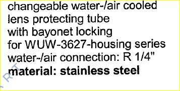 TUBUS-WUW-3627-89-100-HG-HT  changeable water air cooled lens protecting tube 